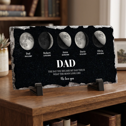 The Day You Became My Dad - Moon Phase Rock Slate