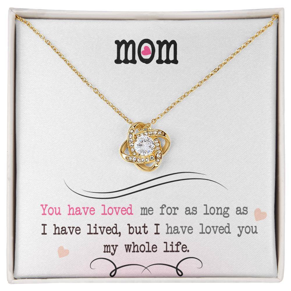 To My Mom, I Loved You My Whole Life - Shared Gifts